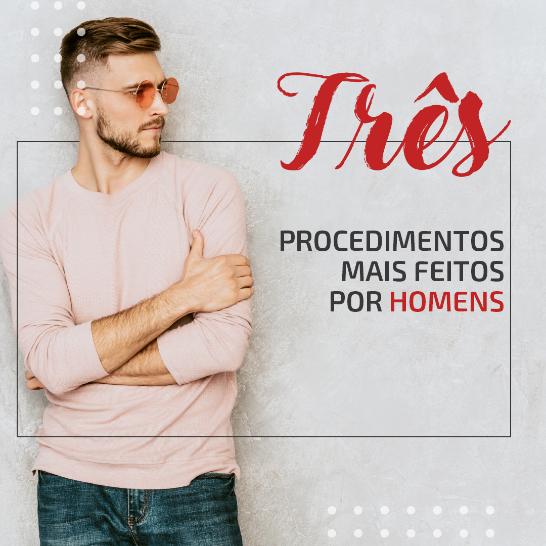 Três Procedimentos mais feitos por Homens